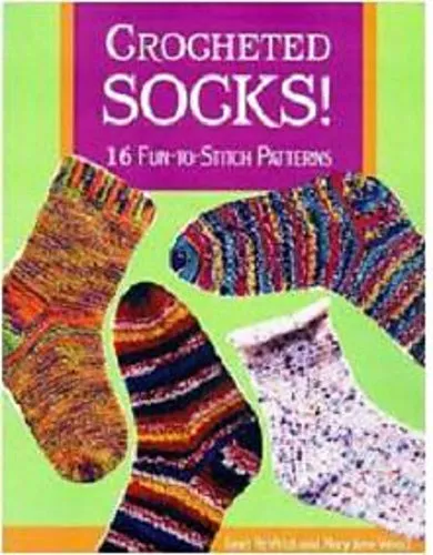 Crocheted Socks: 16 Fun to Stitch Patterns